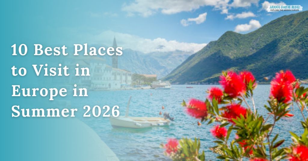 10 Best Places to Visit in Europe in Summer 2026 overlaying a scenic view of Kotor Bay with red flowers - Image by iStockphoto.com